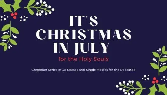 Christmas in July for the Holy Souls Campaign